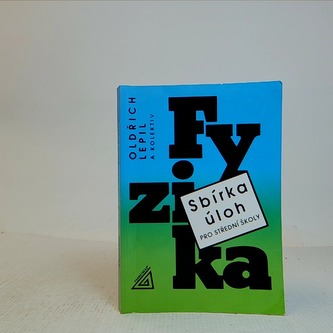 Fyzika - Sbírka úloh pro střední školy