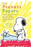 Peanuts Papers, The: Charlie Brown, Snoopy & The Gang, And The Meaning Of Life