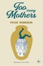 Too Many Mothers