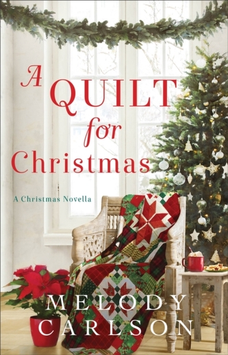 A Quilt for Christmas - A Christmas Novella