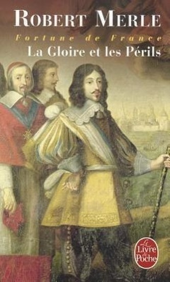 La Gloire Et Les Périls (Fortune de France, Tome 11)