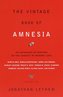 The Vintage Book of Amnesia: An Anthology of Writing on the Subject of Memory Loss