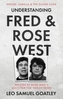 Understanding Fred & Rose West