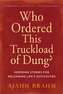 Who Ordered This Truckload of Dung?: Inspiring Stories for Welcoming Life's Difficulties