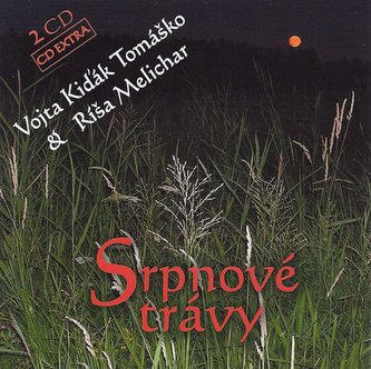 Vojta Kiďák Tomáško: Srpnové trávy  2 CD