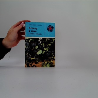 Hrozny a víno - z vinice i zahrady