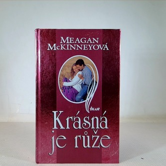 Krásná je růže