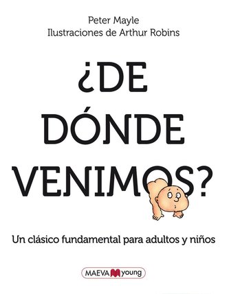 ¿De dónde venimos? : un clásico imprescindible de educación sexual para adultos y niños