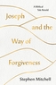 Joseph and the Way of Forgiveness