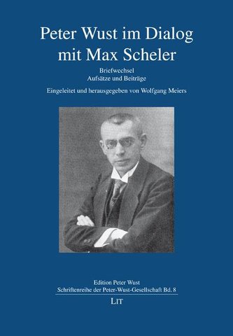 Peter Wust im Dialog mit Max Scheler