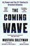 The Coming Wave: the ground-breaking book from the ultimate AI insider
