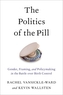 The Politics of the Pill