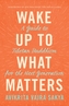 Wake Up to What Matters