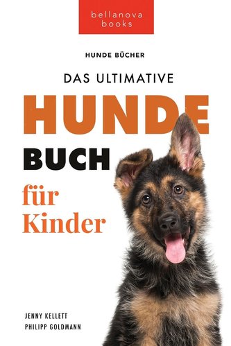 Hundebücher für Kinder Das Ultimative Hunde-Buch für Kinder
