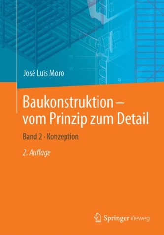 Baukonstruktion - vom Prinzip zum Detail