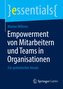 Empowerment von Mitarbeitern und Teams in Organisationen