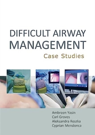 Difficult Airway Management  Case Studies