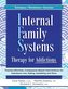 Internal Family Systems Therapy for Addictions