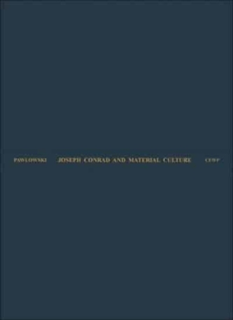 Joseph Conrad and Material Culture - From the Rise of the Commodity Transcendent to the Scramble for Africa