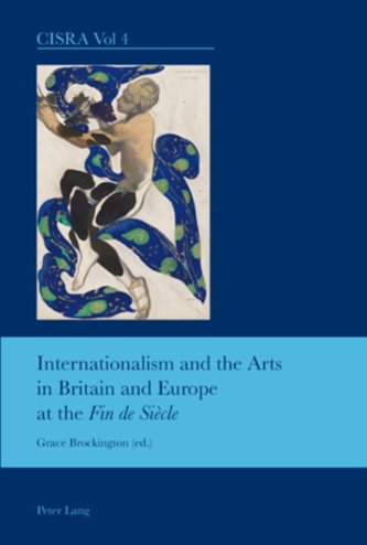 Internationalism and the Arts in Britain and Europe at the Fin de Siecle