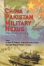 China Pakistan Military Nexus
