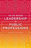 Value-based Leadership in Public Professions