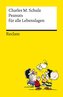 Peanuts für alle Lebenslagen | Die besten Lebensweisheiten von den Kultfiguren von Charles M. Schulz | Reclams Universal-Bibliot