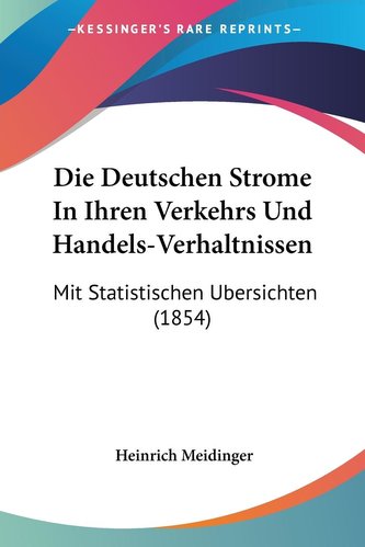 Die Deutschen Strome In Ihren Verkehrs Und Handels-Verhaltnissen
