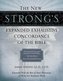 The New Strong's Expanded Exhaustive Concordance of the Bible