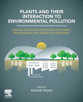 Plants and their Interaction to Environmental Pollution