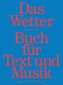 Das Wetter Buch für Text und Musik