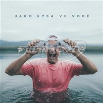 Jako ryba ve vodě