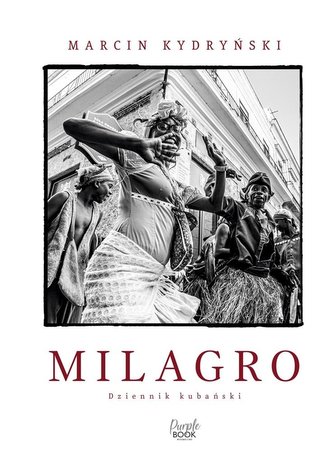 Milagro. Dziennik kubański Milagro. Dziennik kubański