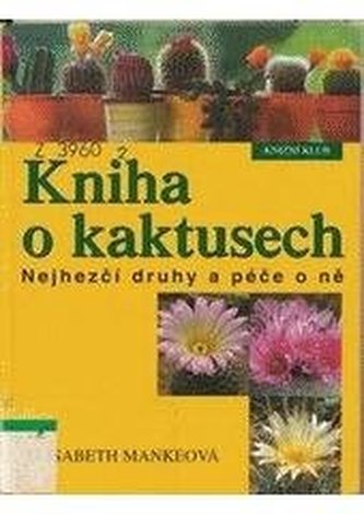 Kniha o kaktusech nejhezčí druhy a péče o ně