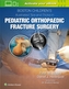 Boston Children's Illustrated Tips and Tricks  in Pediatric Orthopaedic Fracture Surgery