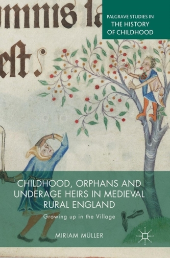 Childhood, Orphans and Underage Heirs in Medieval Rural England