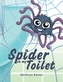 A Spider in My Toilet