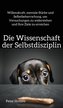 Die Wissenschaft der Selbstdisziplin