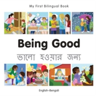 My First Bilingual Book -  Being Good (English-Bengali)