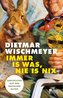 Immer is was, nie is nix