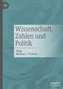 Wissenschaft, Zahlen und Politik