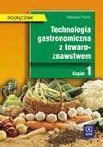 Technologia gastronomiczna z towaroznawstwem cz.1
