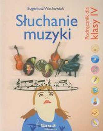 Słuchanie muzyki - Zeszyt Muzyczny kl. IV Podręcznik