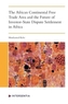 The African Continental Free Trade Area and the Future of Investor-State Dispute Settlement in Africa