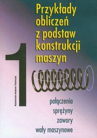 Przykłady obliczeń z podstaw konstrukcji tom 1