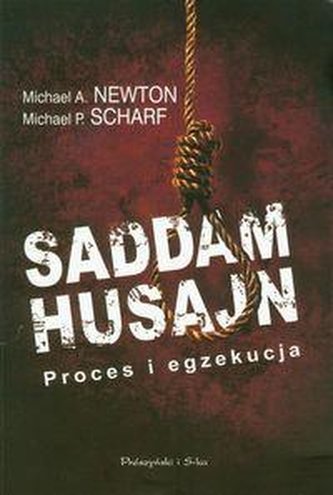 Saddam Husajn. Proces i egzekucja