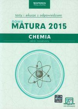 Chemia. Matura 2015. Testy i arkusze. Zakres rozszerzony