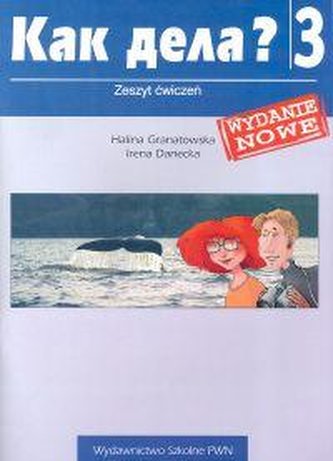 Kak dieła? 3. Język rosyjski. Zeszyt ćwiczeń. Szkoła ponadgimnazjalna