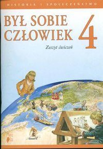 Był sobie człowiek Historia i społeczeństwo klasa 4  zeszyt ćwiczeń  szkoła podstwowa