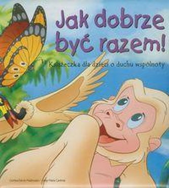 Jak dobrze być razem !